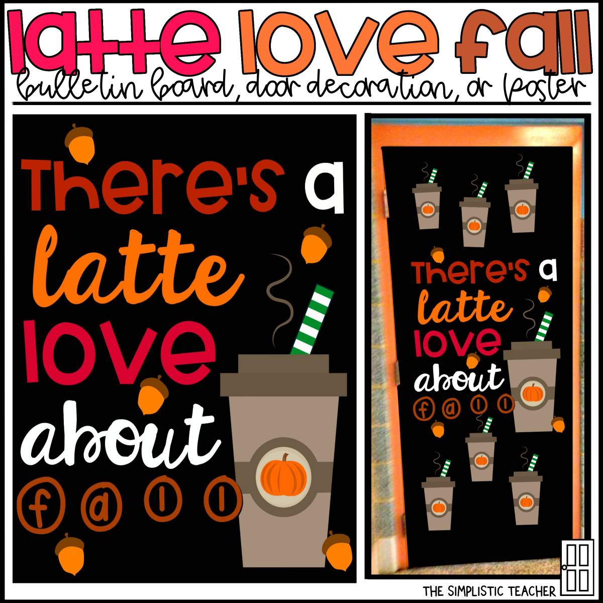 An educational teaching resource from The Simplistic Teacher entitled There's a Latte Love About Fall Bulletin Board Kit, Door Decoration Set, or Poster downloadable at Teach Simple.