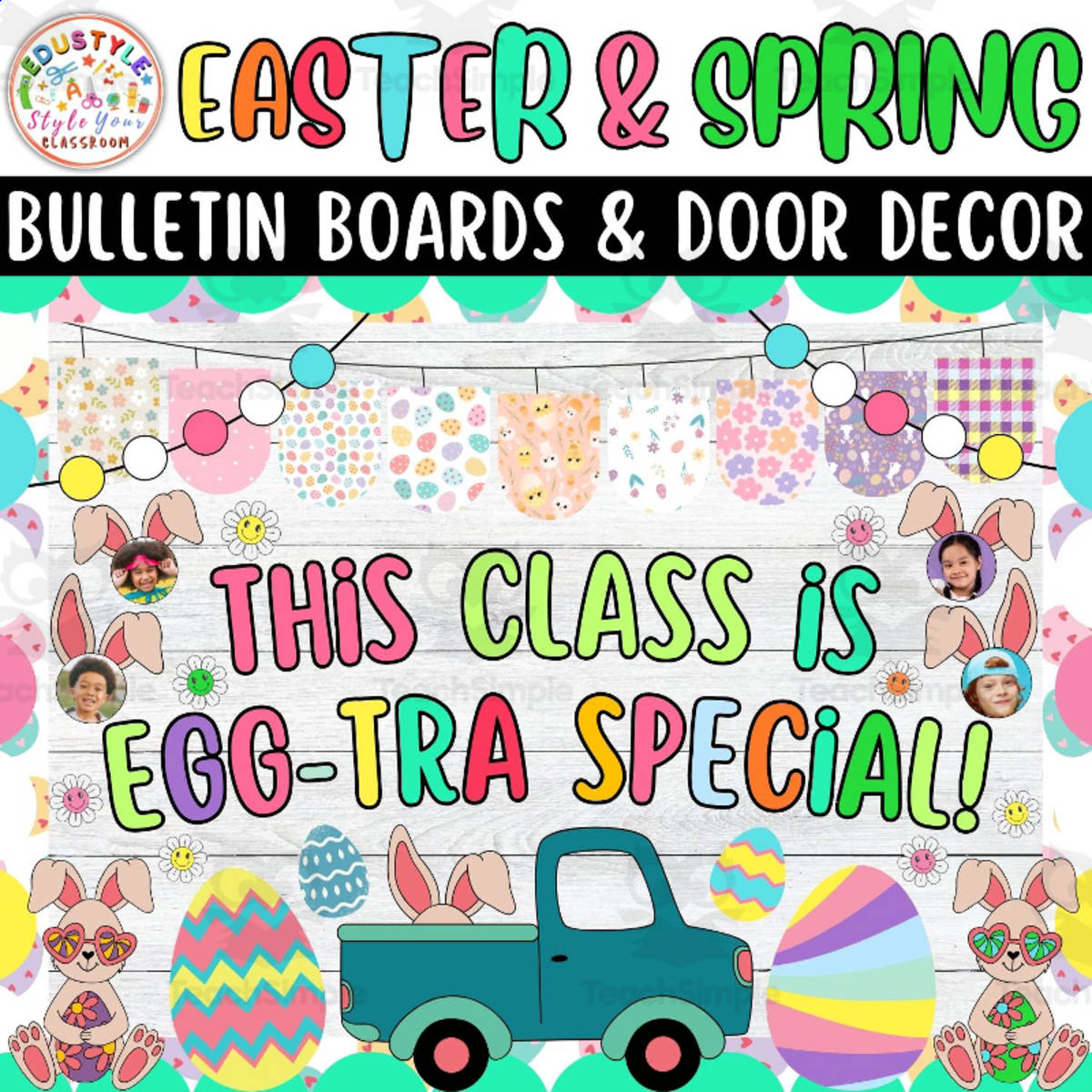 An educational teaching resource from Style Your Classroom entitled This Class is Egg-Tra: Spring & Easter Bulletin Boards & Door Decor downloadable at Teach Simple.