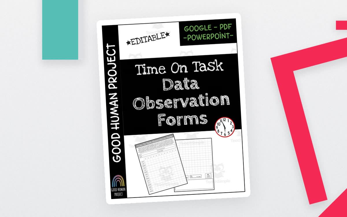 An educational teaching resource from Good Human Project entitled Time on Task Data Sheets - Two Observation Forms downloadable at Teach Simple.