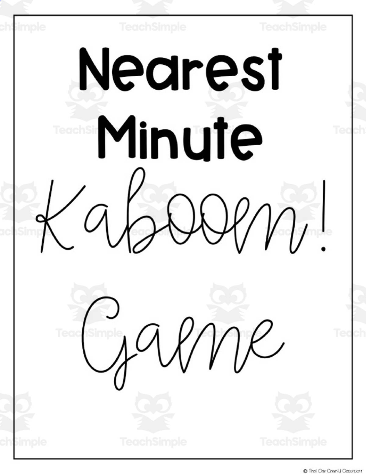 An educational teaching resource from That One Cheerful Classroom entitled Time to the Nearest Minute Kaboom Game downloadable at Teach Simple.