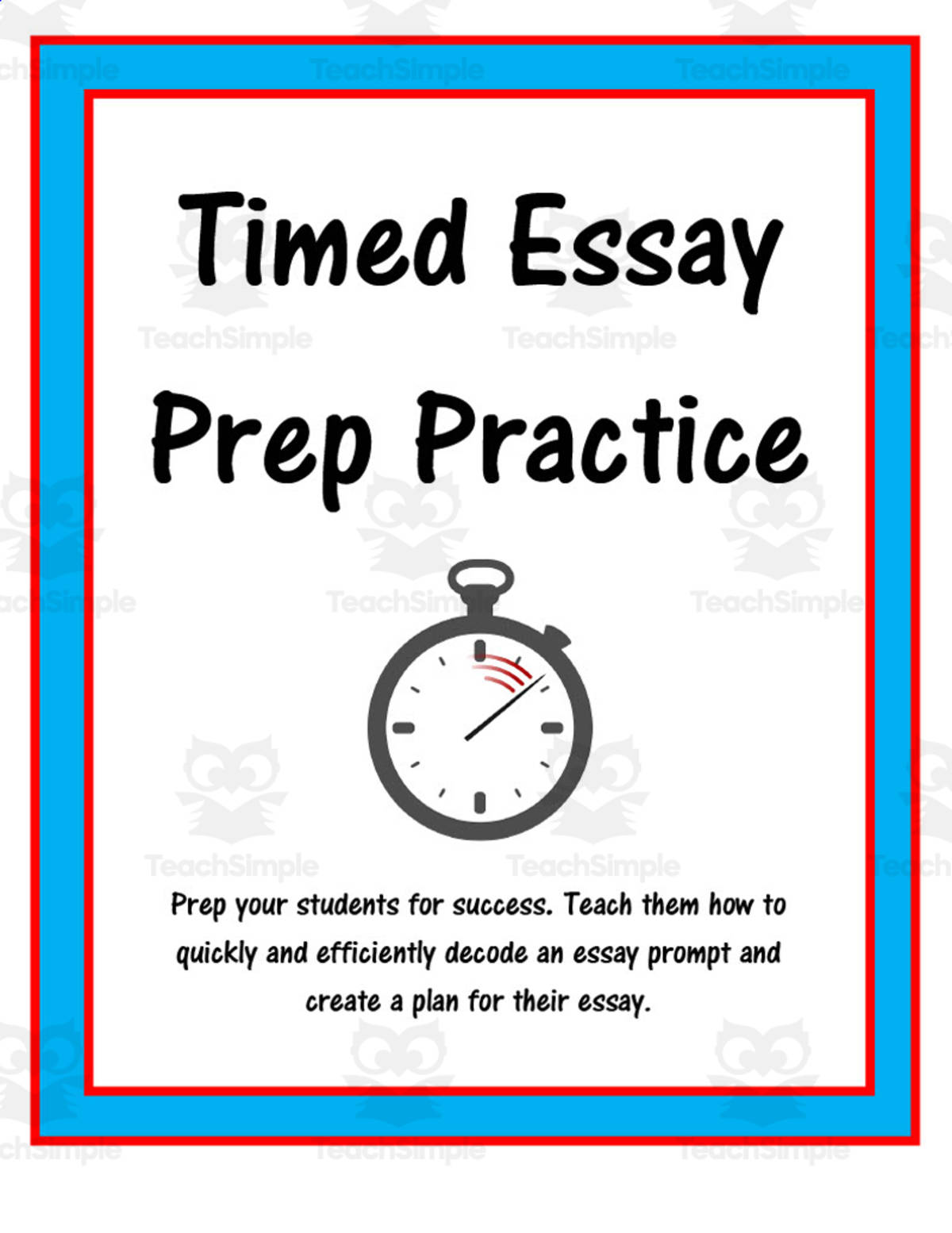 An educational teaching resource from Time Thrifty Teacher entitled Timed Essay Practice downloadable at Teach Simple.