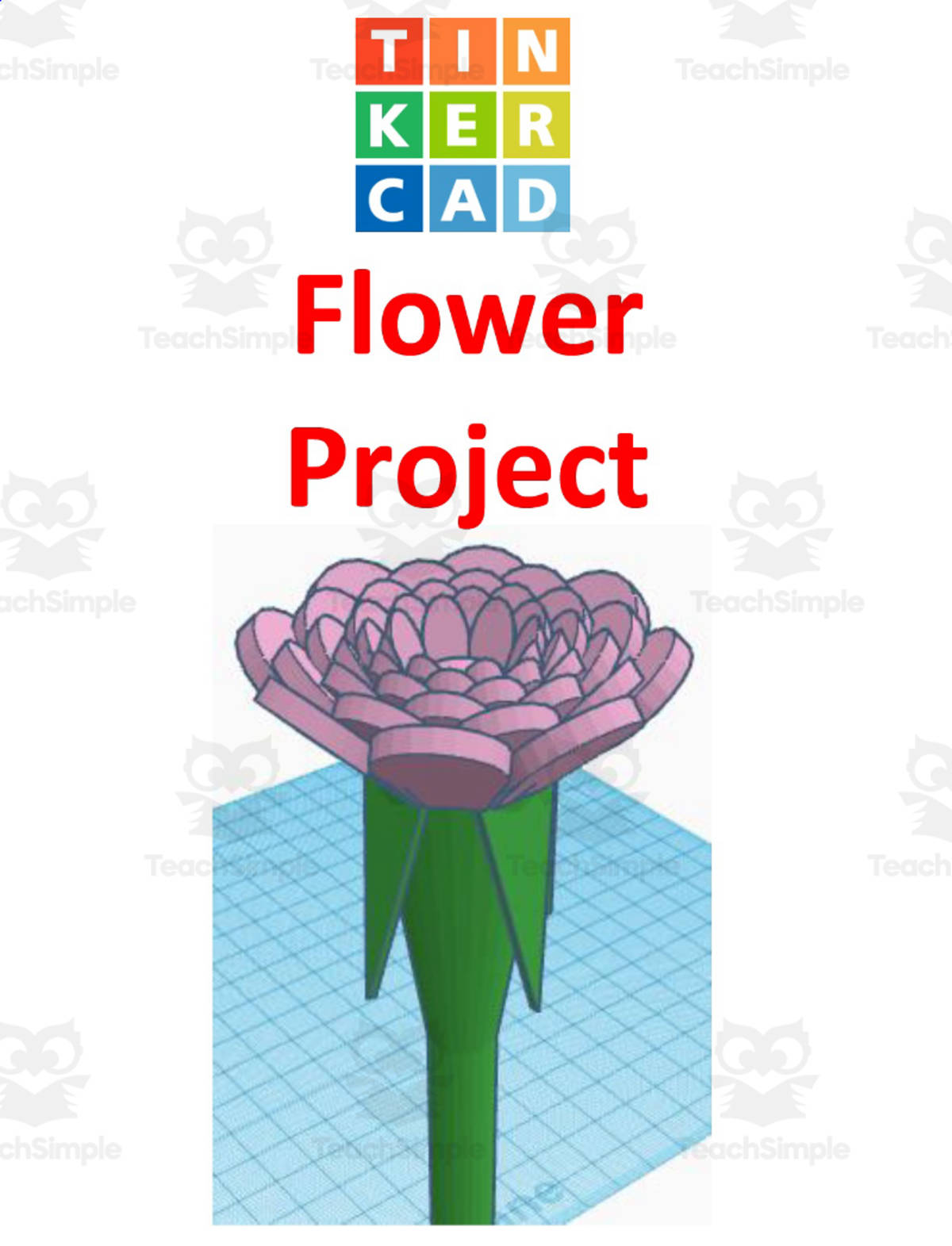 An educational teaching resource from MontyWorks entitled TinkerCAD step-by-step instructions for Flower downloadable at Teach Simple.