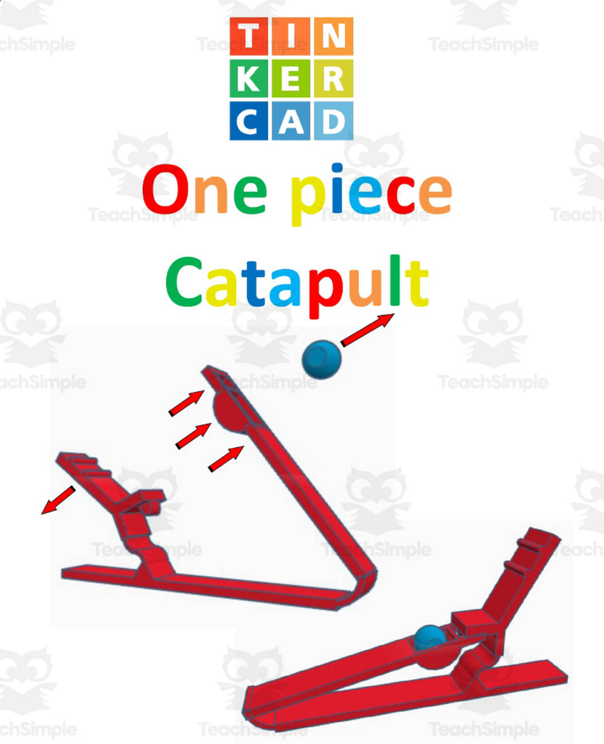 An educational teaching resource from MontyWorks entitled TinkerCAD step-by-step instructions for One Piece Catapult downloadable at Teach Simple.