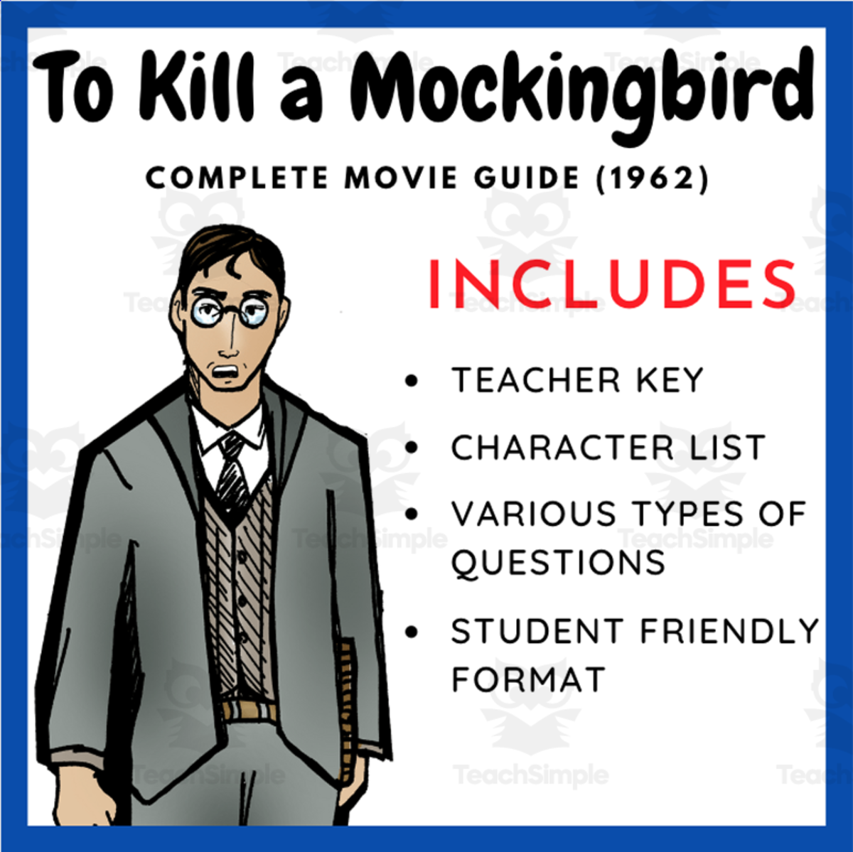 An educational teaching resource from EduPal Learning entitled To Kill a Mockingbird (1962): Complete Movie Guide & Character Reference Chart downloadable at Teach Simple.