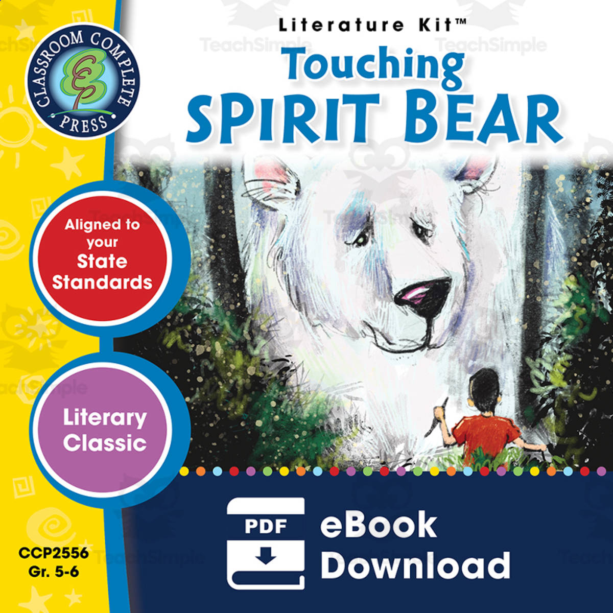 An educational teaching resource from Classroom Complete Press entitled Touching Spirit Bear - Literature Kit Gr. 5-6 downloadable at Teach Simple.