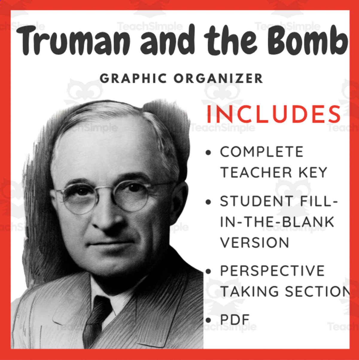 An educational teaching resource from EduPal Learning entitled Truman and the Dropping of the Atomic Bomb: Graphic Organizer downloadable at Teach Simple.