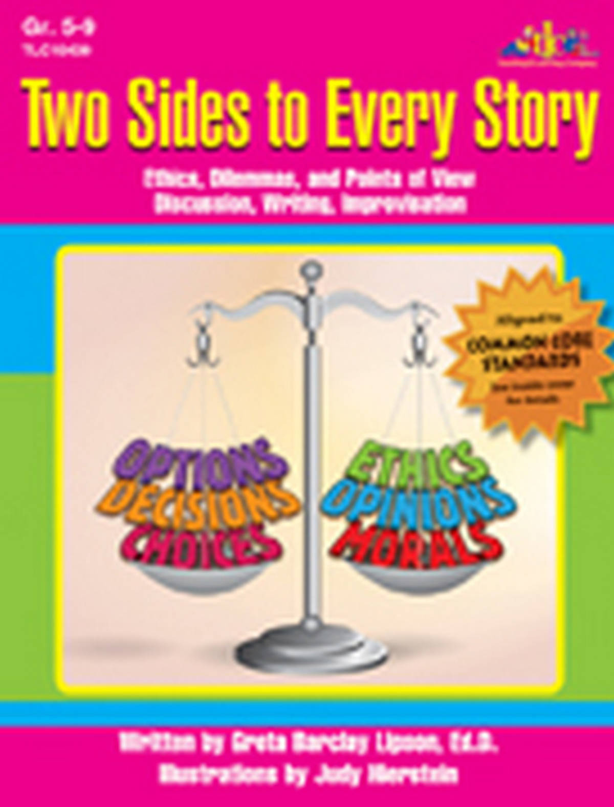 An educational teaching resource from Classroom Complete Press entitled Two Sides to Every Story: Ethics, Dilemmas and Points of View. Discussion, Writing, Inprovisation downloadable at Teach Simple.