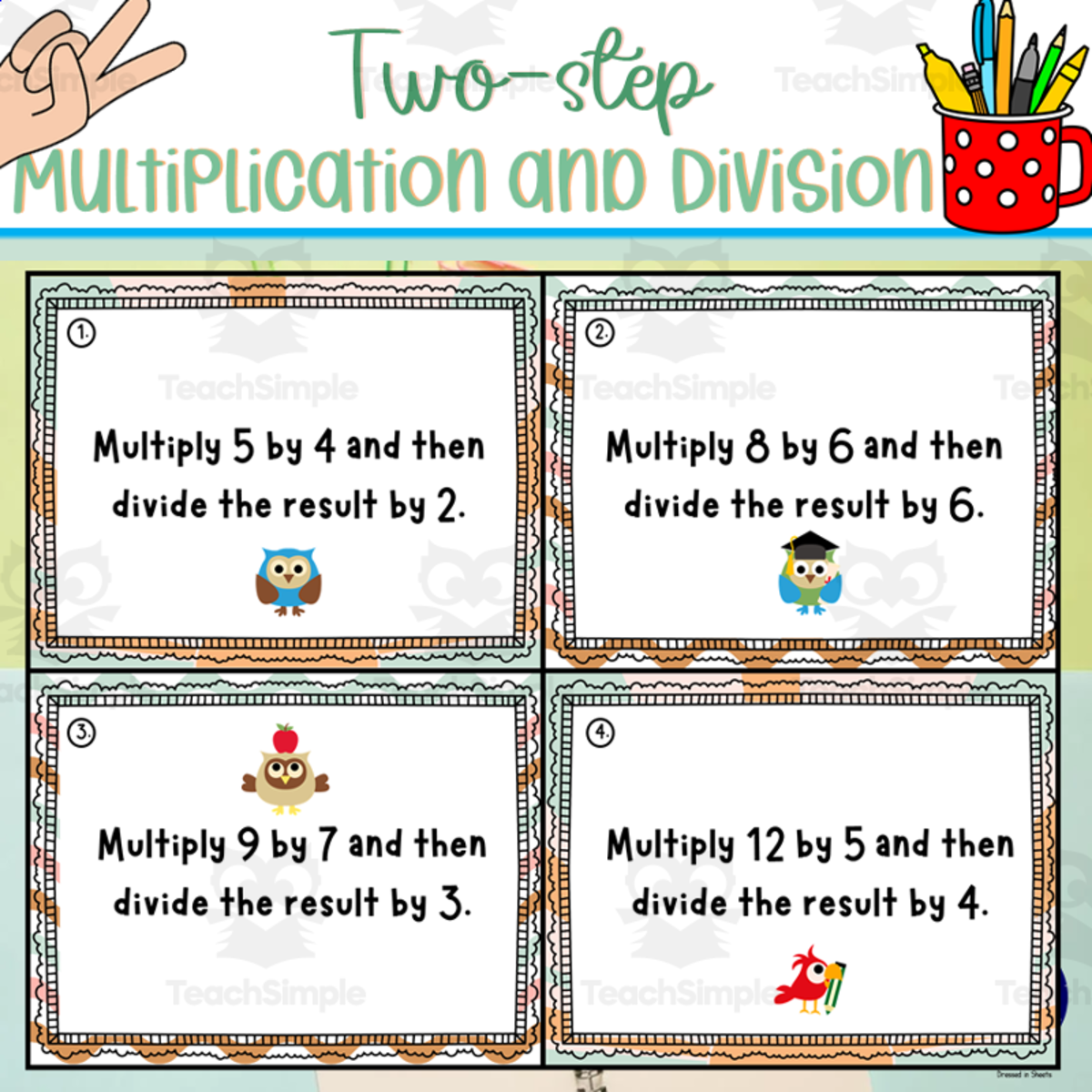 An educational teaching resource from Soumara Siddiqui entitled Two-step Multiplication and Division Problems downloadable at Teach Simple.
