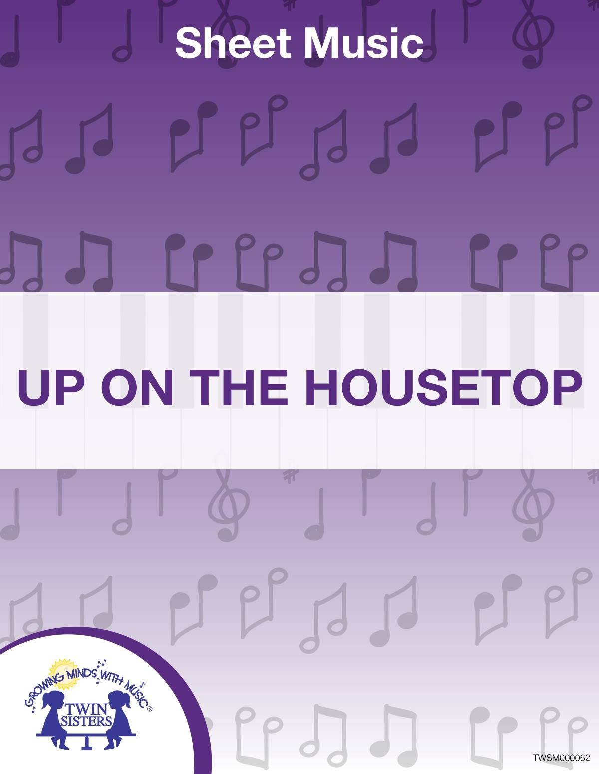 An educational teaching resource from Twin Sisters Digital Media entitled Up On The Housetop Sheet Music downloadable at Teach Simple.