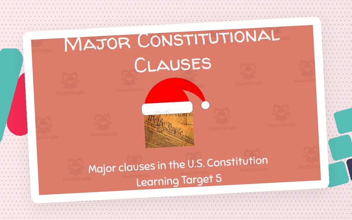 An educational teaching resource from Ed Dynamic entitled U.S. Constitution Clauses – Slides, Videos, Organizer downloadable at Teach Simple.