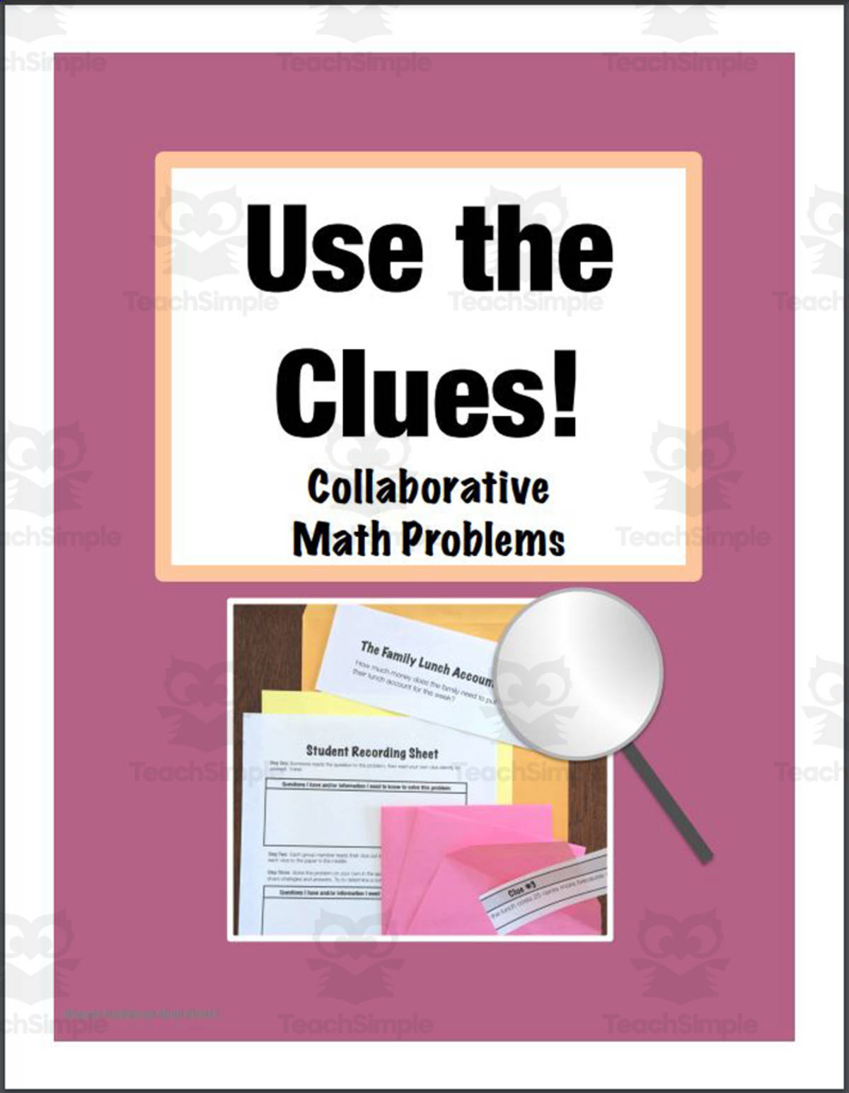 An educational teaching resource from Beyond Traditional Math entitled Use the Clues: Differentiated Collaborative Problem Solving (Grades 3-5) downloadable at Teach Simple.