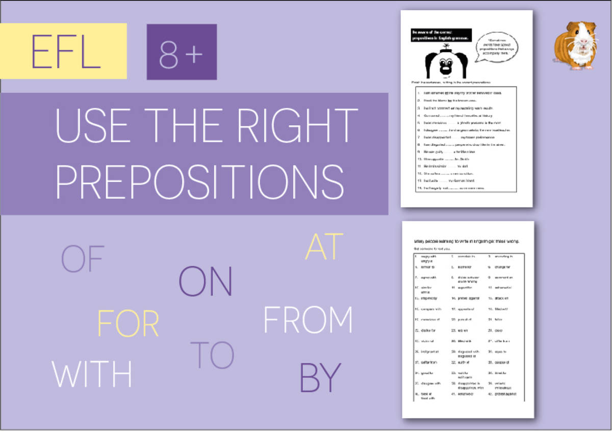 An educational teaching resource from Guinea Pig Education entitled Use The Right Prepositions In English (EFL Work Pack) 8+ downloadable at Teach Simple.
