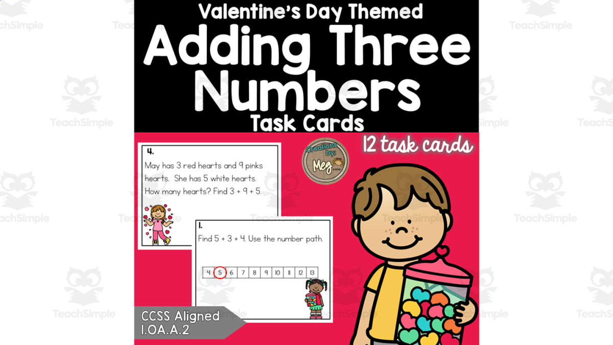 An educational teaching resource from Creations by Meg entitled Valentine's Day: Add Three Numbers (1.OA.A.2) downloadable at Teach Simple.