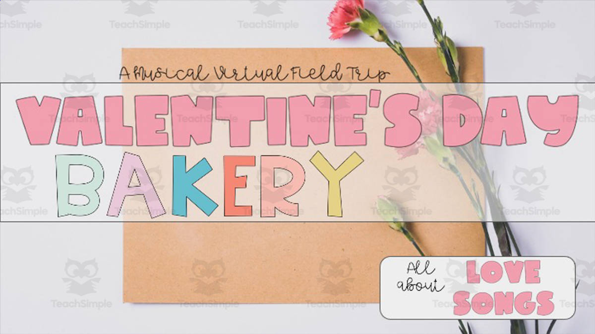 An educational teaching resource from Joyful Noise Teaching entitled Valentine's Day Bakery Virtual Field Trip | All About Love Songs downloadable at Teach Simple.
