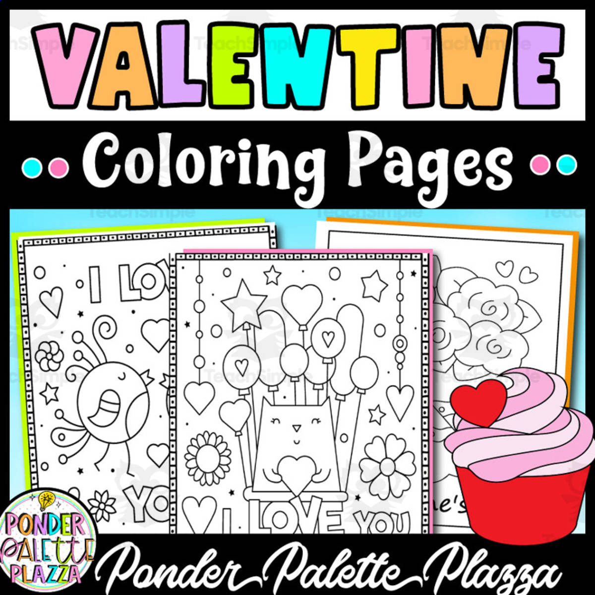 An educational teaching resource from Ponder Palette Plazza entitled Valentine's Day Coloring Pages - Set 5 downloadable at Teach Simple.