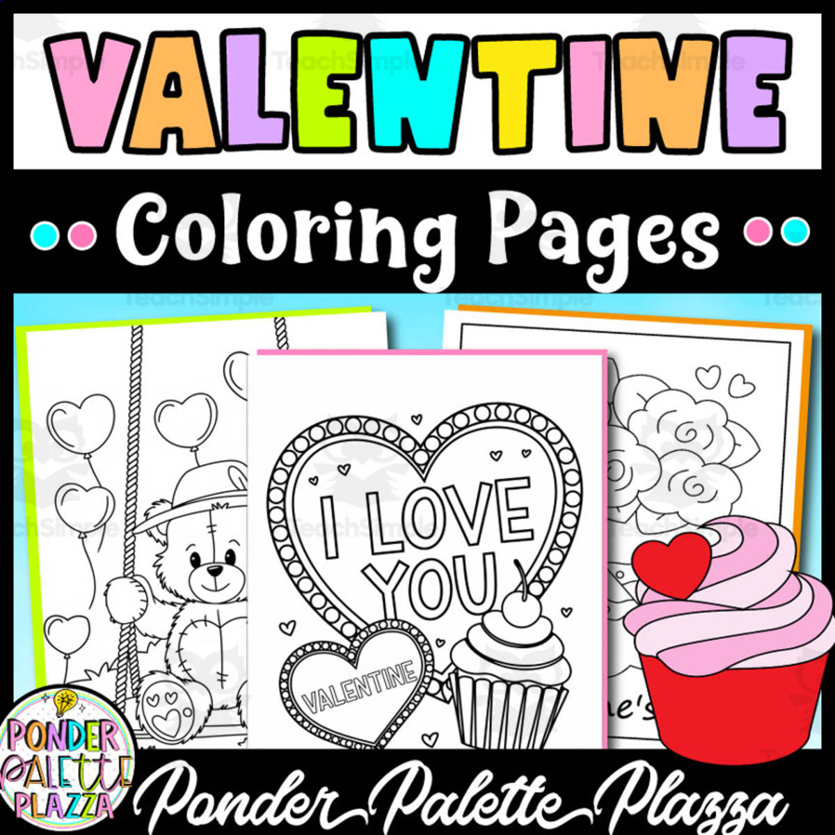 An educational teaching resource from Ponder Palette Plazza entitled Valentine's Day Coloring Pages - Set 6 downloadable at Teach Simple.