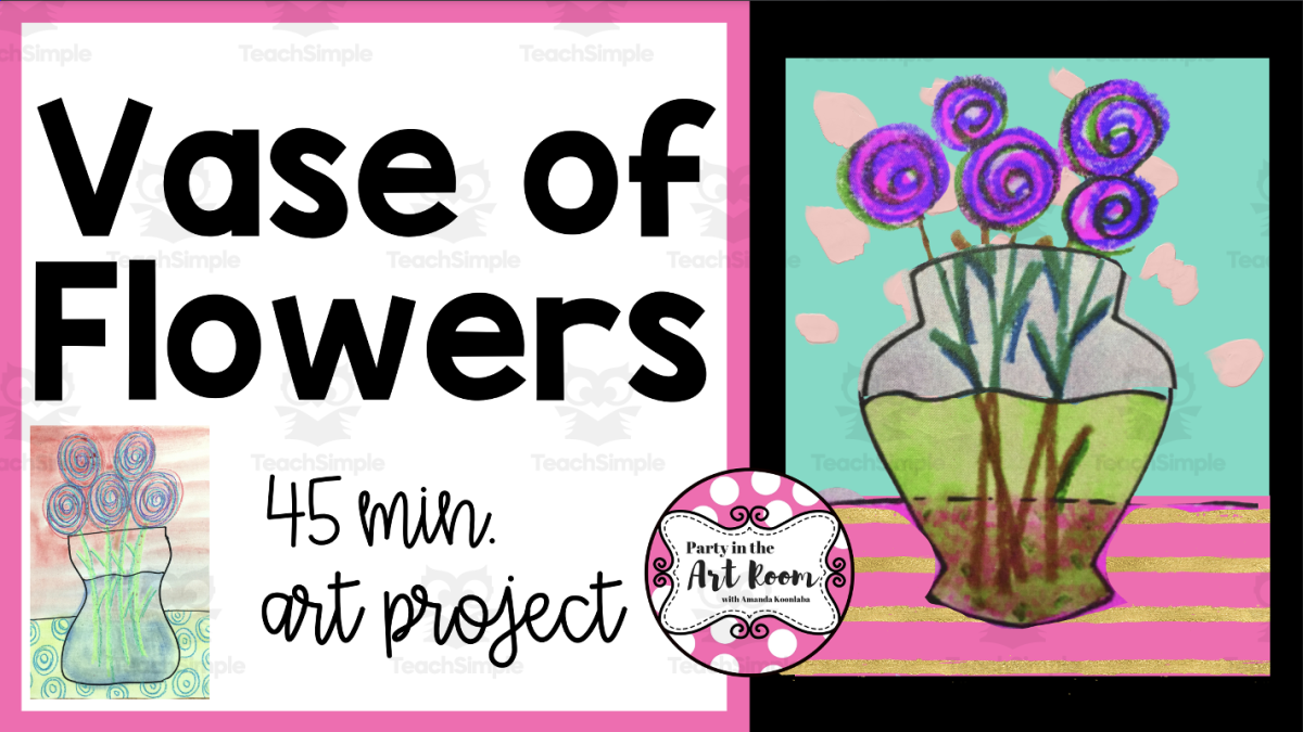 An educational teaching resource from Party in the Art Room - Arts & Crafts for Kids | Arts Integration entitled Vase of Flowers Art Project downloadable at Teach Simple.