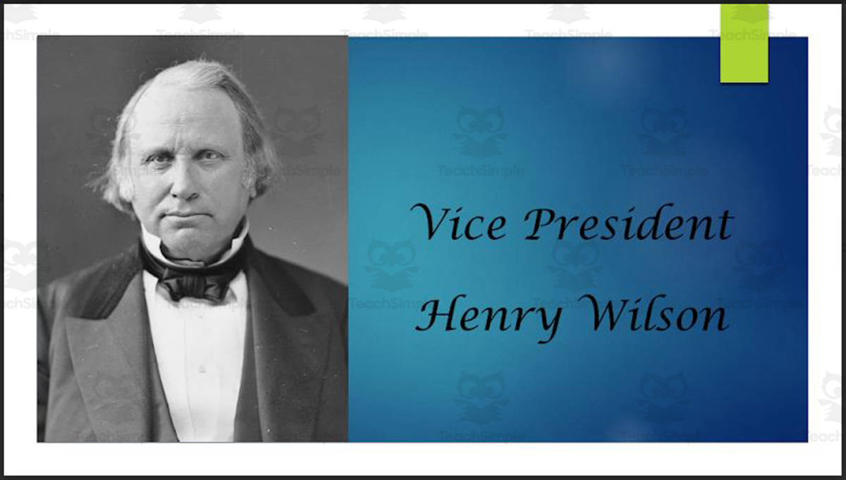 An educational teaching resource from Mr. Matthews Teacher Store entitled Vice President Henry Wilson Biography PowerPoint downloadable at Teach Simple.