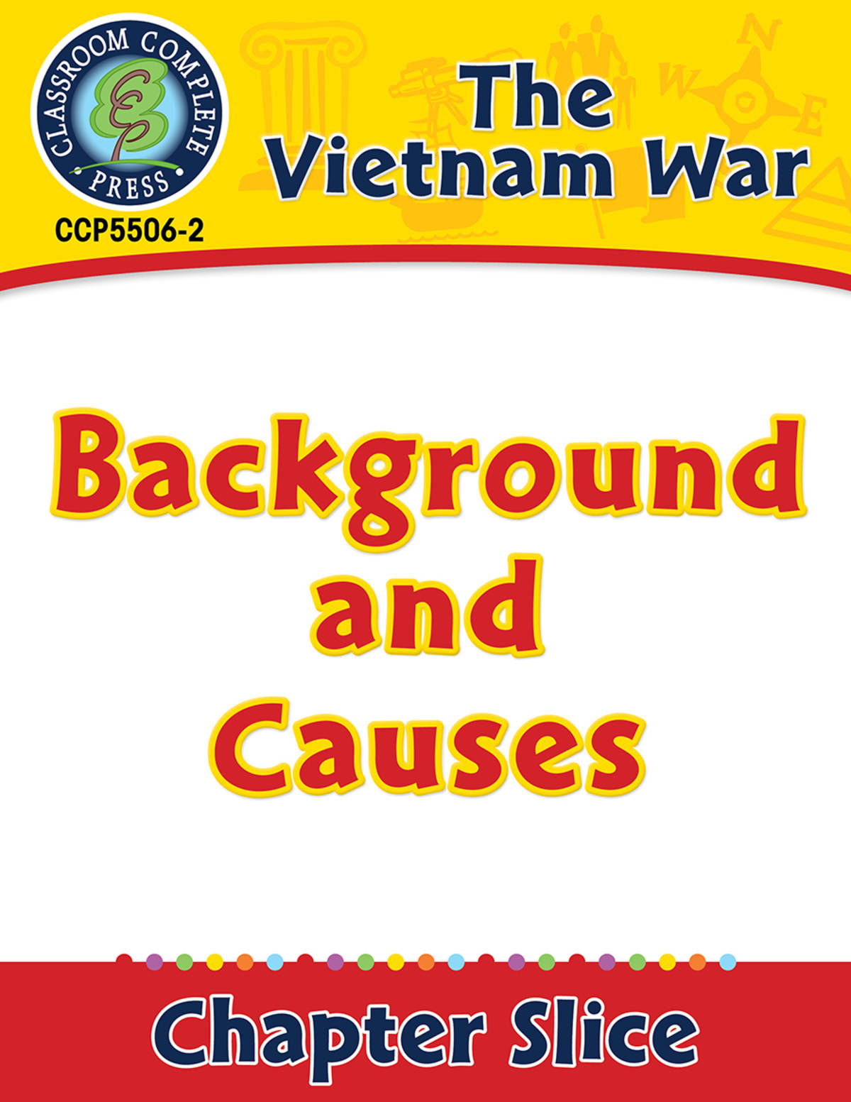 An educational teaching resource from Classroom Complete Press entitled Vietnam War: Background and Causes Gr. 5-8 downloadable at Teach Simple.