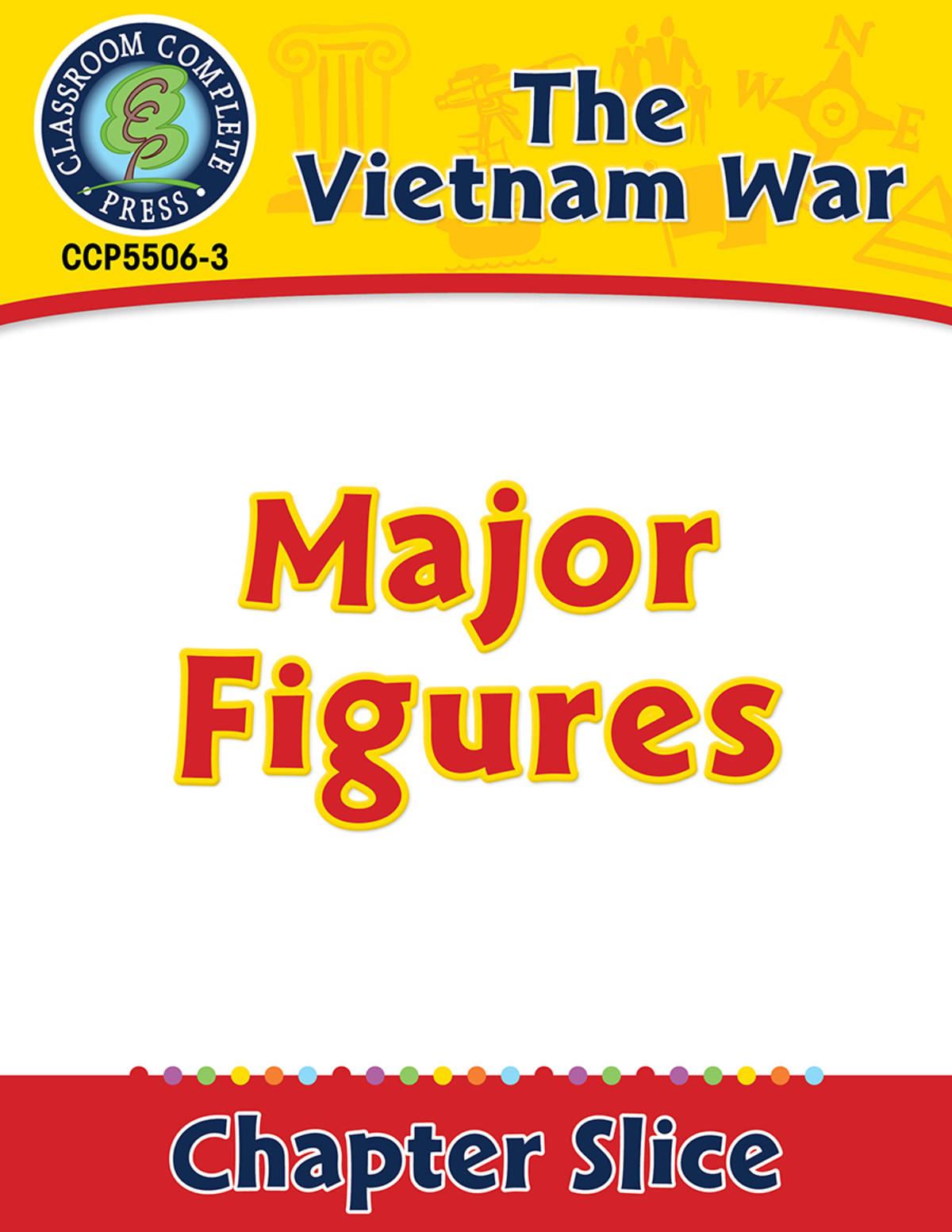 An educational teaching resource from Classroom Complete Press entitled Vietnam War: Major Figures Gr. 5-8 downloadable at Teach Simple.