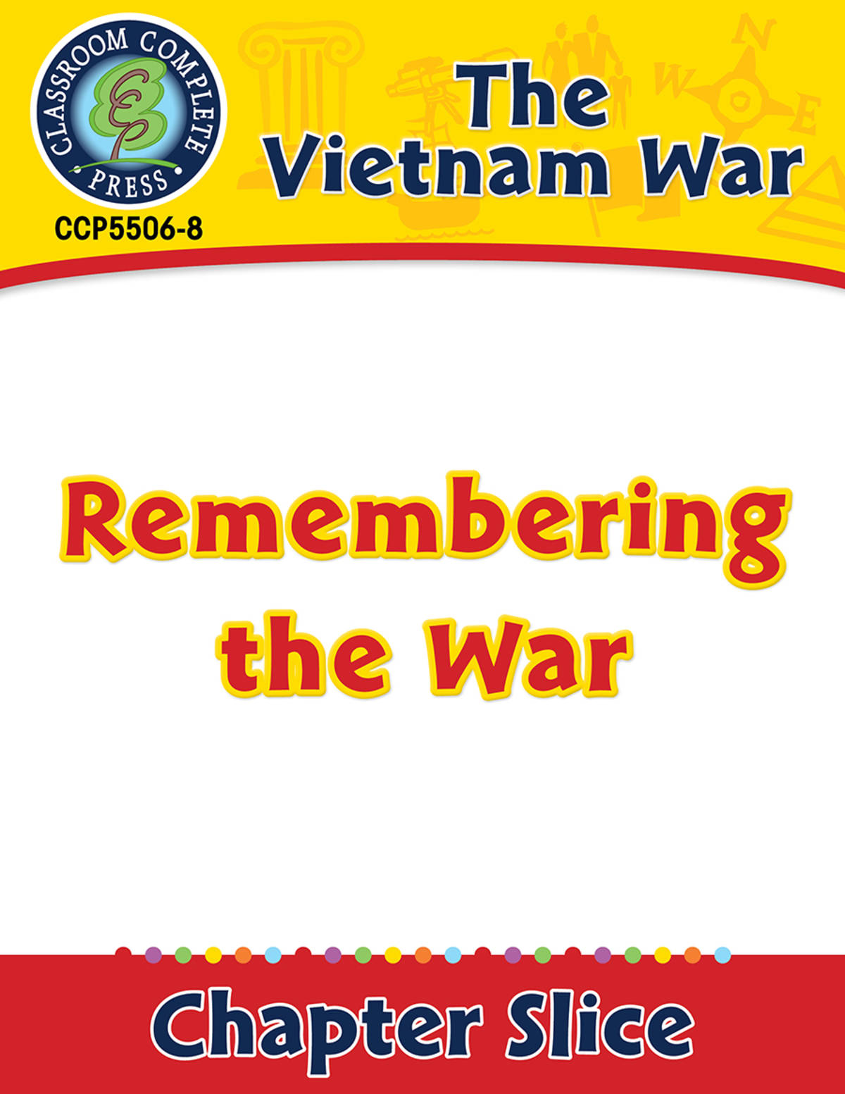 An educational teaching resource from Classroom Complete Press entitled Vietnam War: Remembering the War Gr. 5-8 downloadable at Teach Simple.