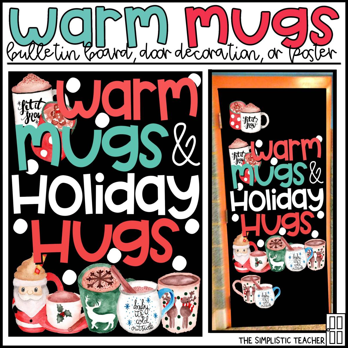 An educational teaching resource from The Simplistic Teacher entitled Warm Mugs and Holiday Hugs Christmas Bulletin Board Kit, Door Decoration Set, or Poster downloadable at Teach Simple.