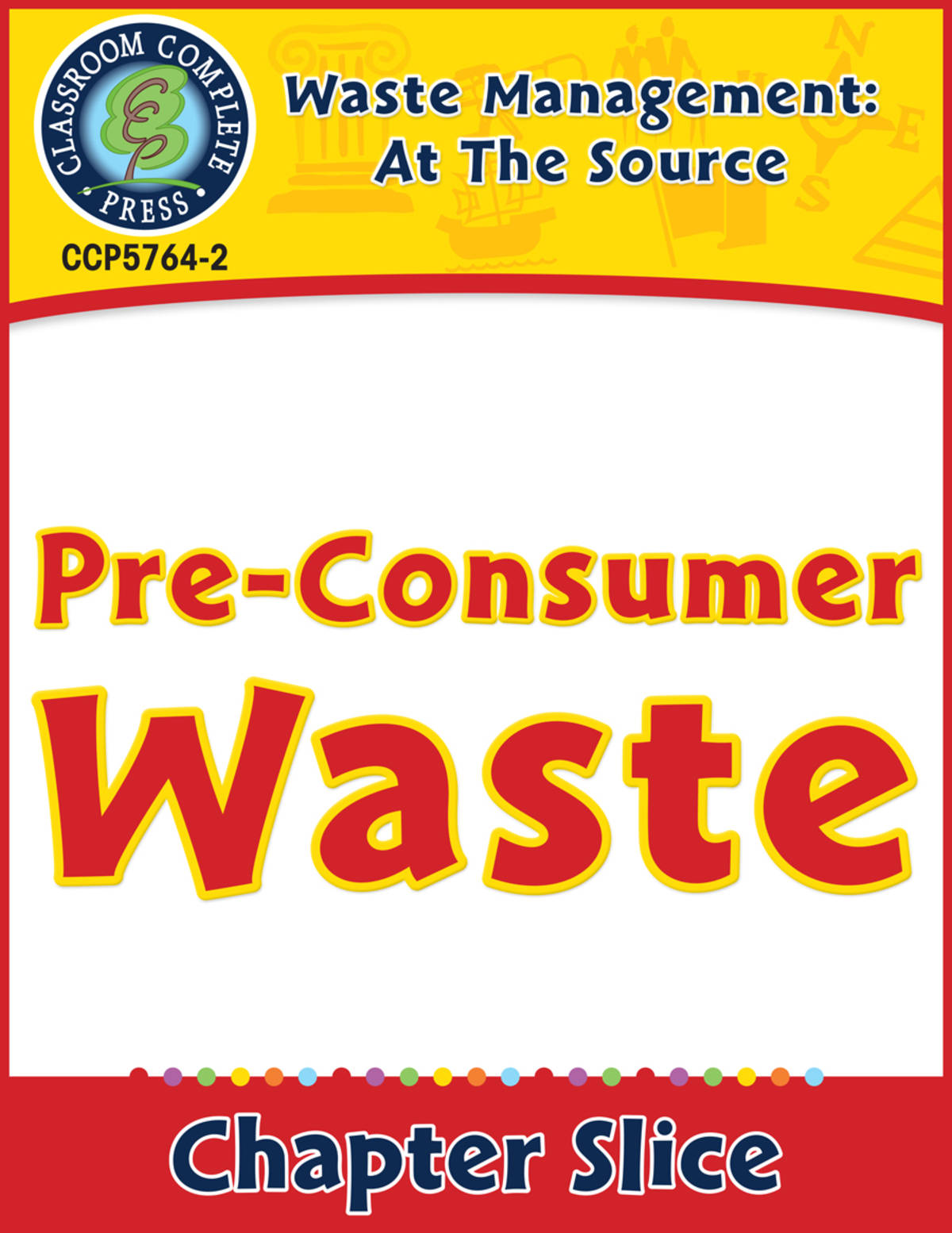 An educational teaching resource from Classroom Complete Press entitled Waste: At the Source: Pre-Consumer Waste Gr. 5-8 downloadable at Teach Simple.