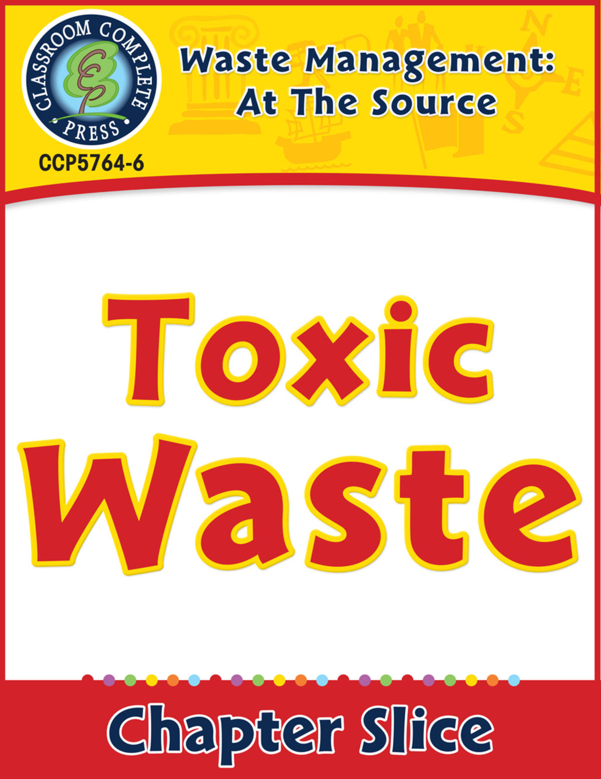 An educational teaching resource from Classroom Complete Press entitled Waste: At the Source: Toxic Waste Gr. 5-8 downloadable at Teach Simple.