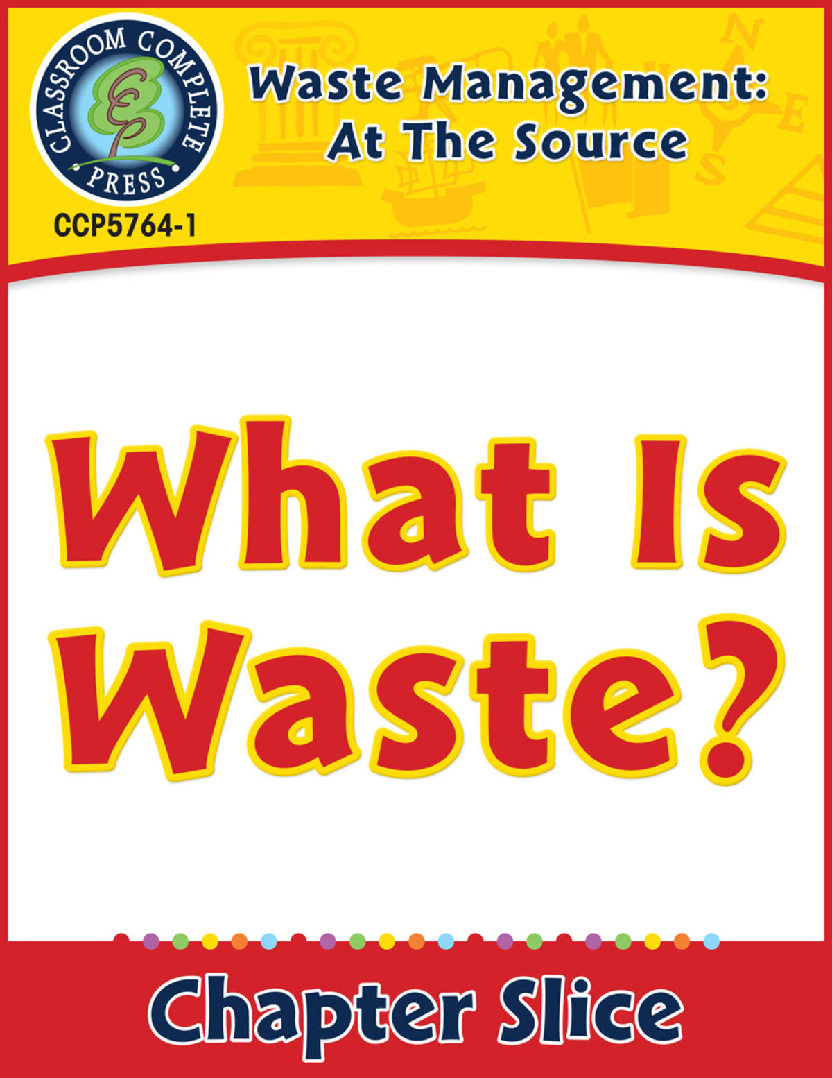 An educational teaching resource from Classroom Complete Press entitled Waste: At the Source: What is Waste? Gr. 5-8 downloadable at Teach Simple.