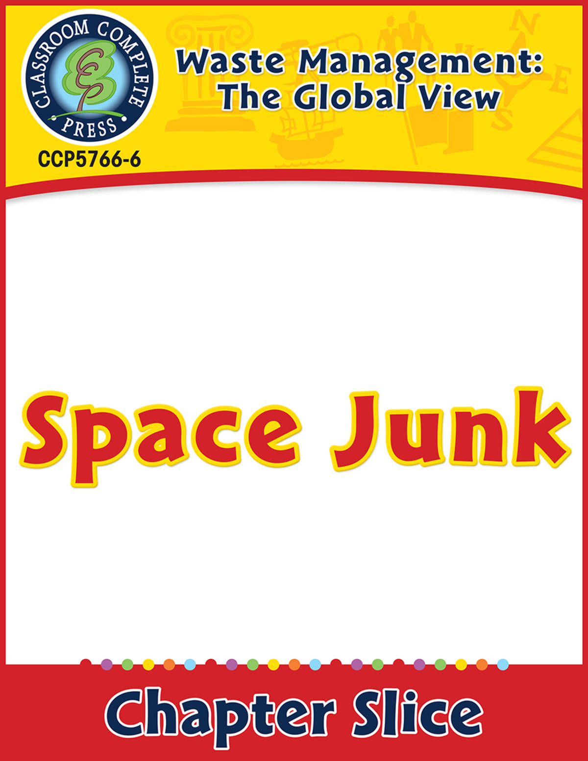 An educational teaching resource from Classroom Complete Press entitled Waste: The Global View: Space Junk Gr. 5-8 downloadable at Teach Simple.