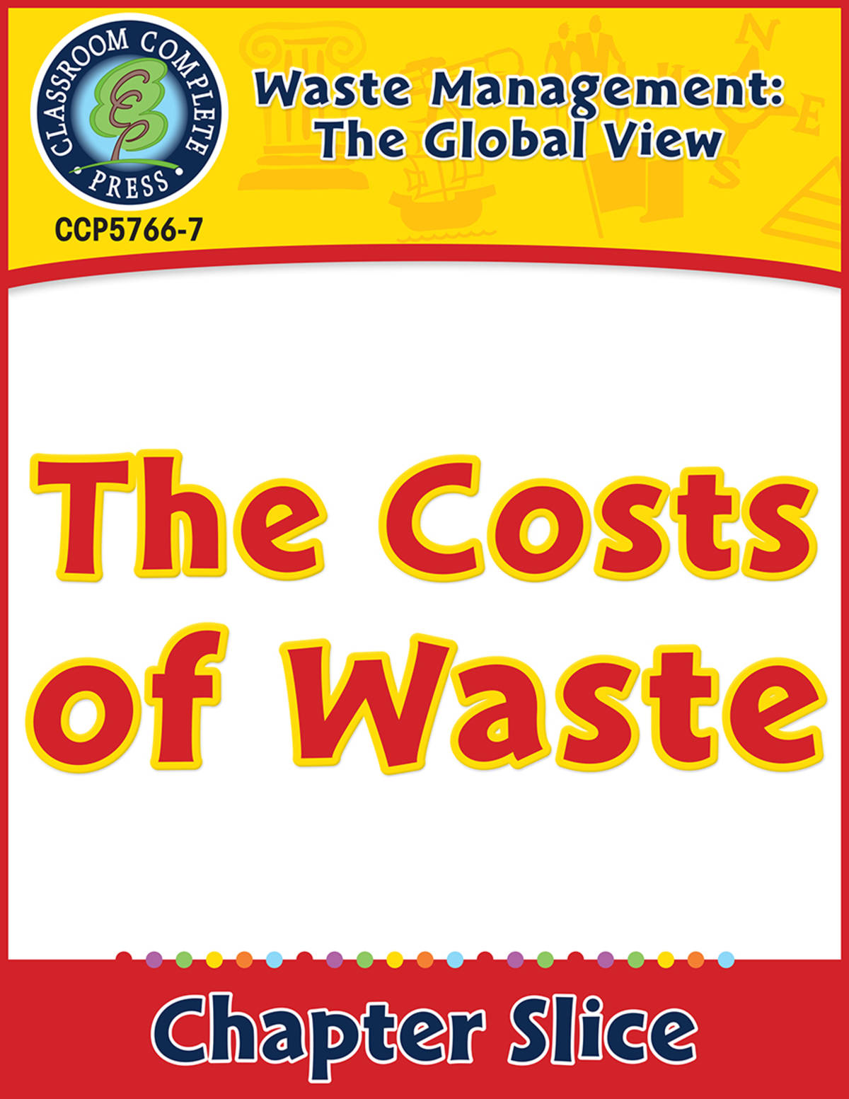 An educational teaching resource from Classroom Complete Press entitled Waste: The Global View: The Costs of Waste Gr. 5-8 downloadable at Teach Simple.