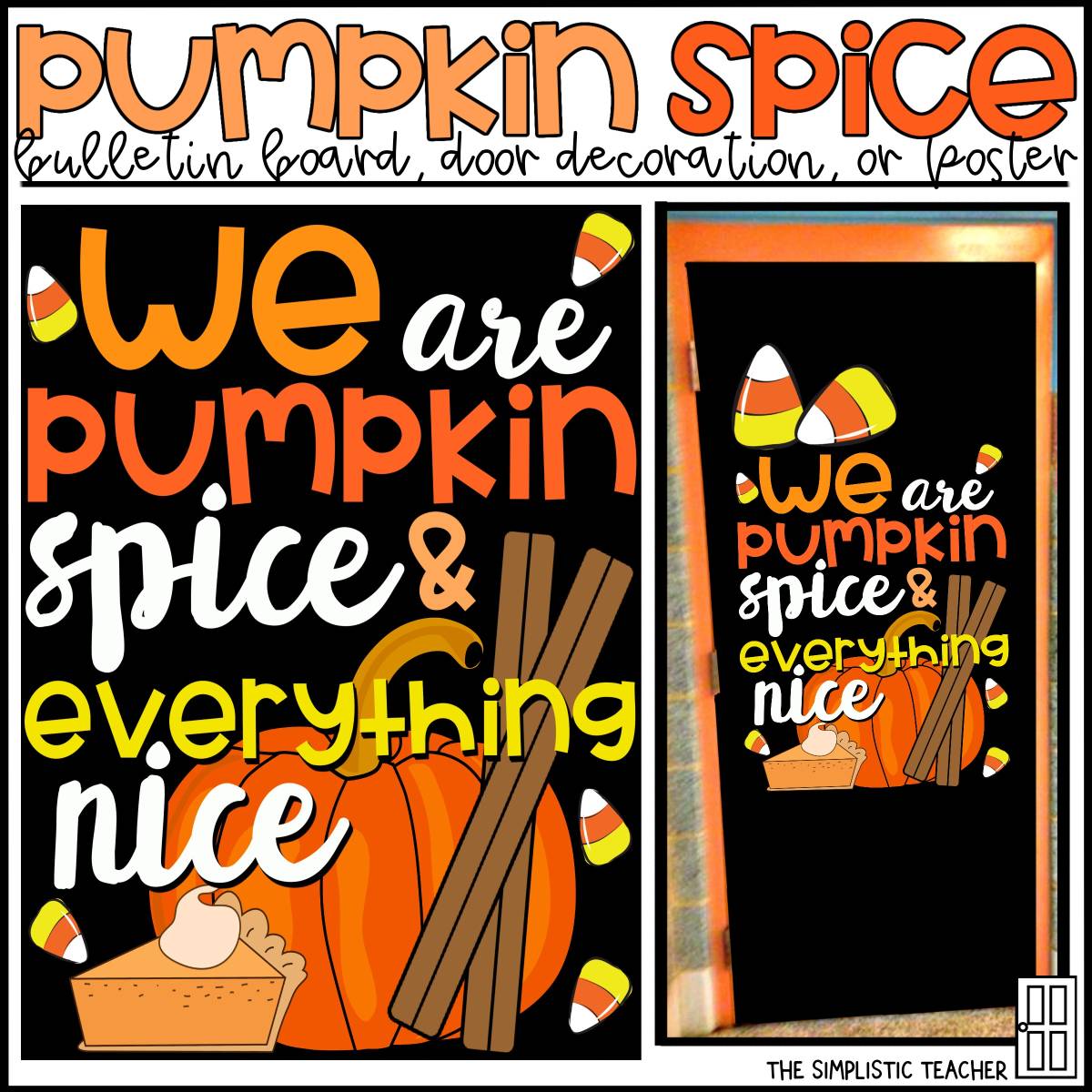 An educational teaching resource from The Simplistic Teacher entitled We are Pumpkin Spice And Everything Nice Bulletin Board Kit, Door Decoration Set, or Poster downloadable at Teach Simple.