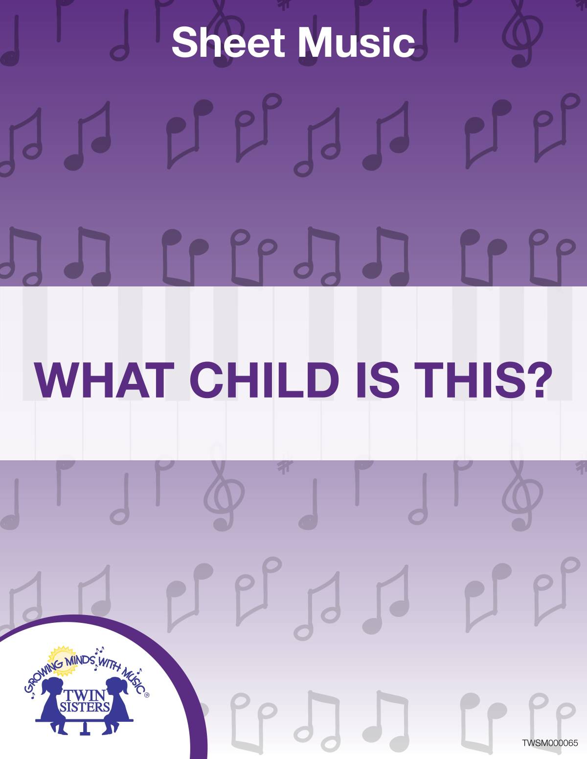 An educational teaching resource from Twin Sisters Digital Media entitled What Child Is This? Sheet Music downloadable at Teach Simple.