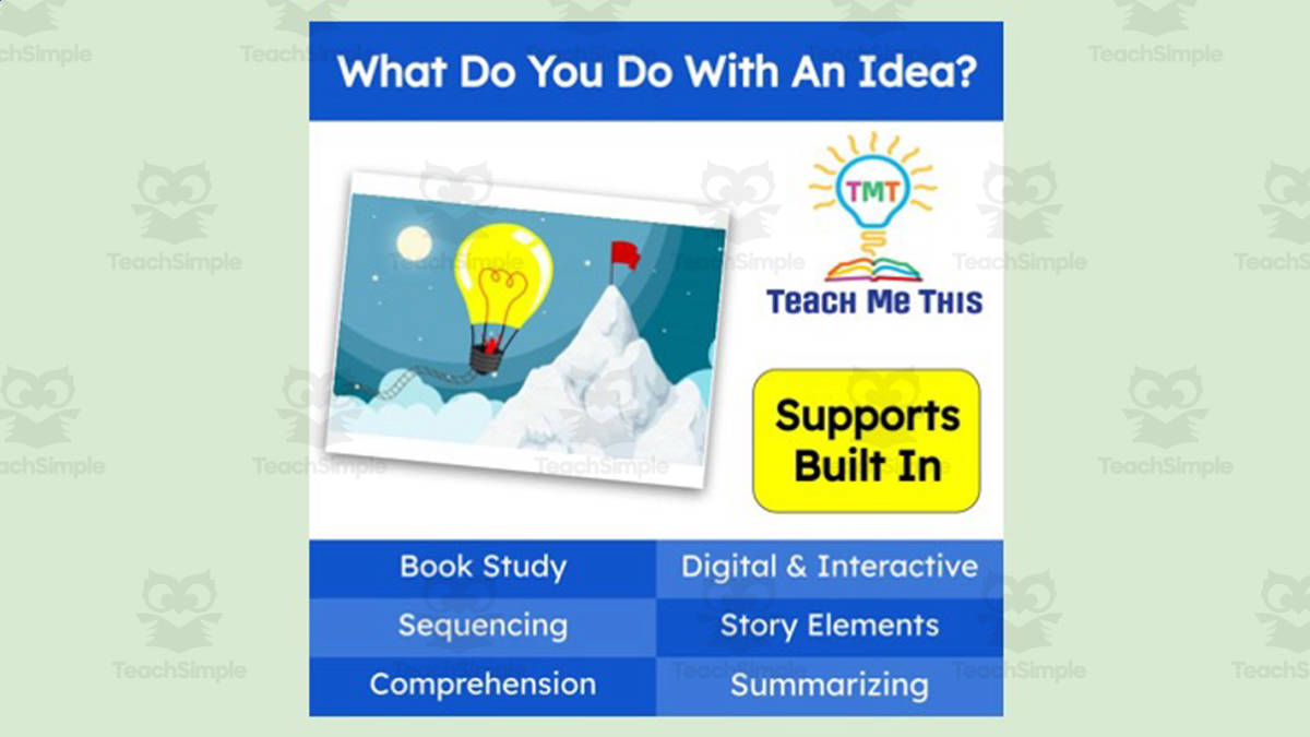 An educational teaching resource from Teach Me This entitled What Do You Do With An Idea? | Book Companion Activities | Digital Book Study downloadable at Teach Simple.