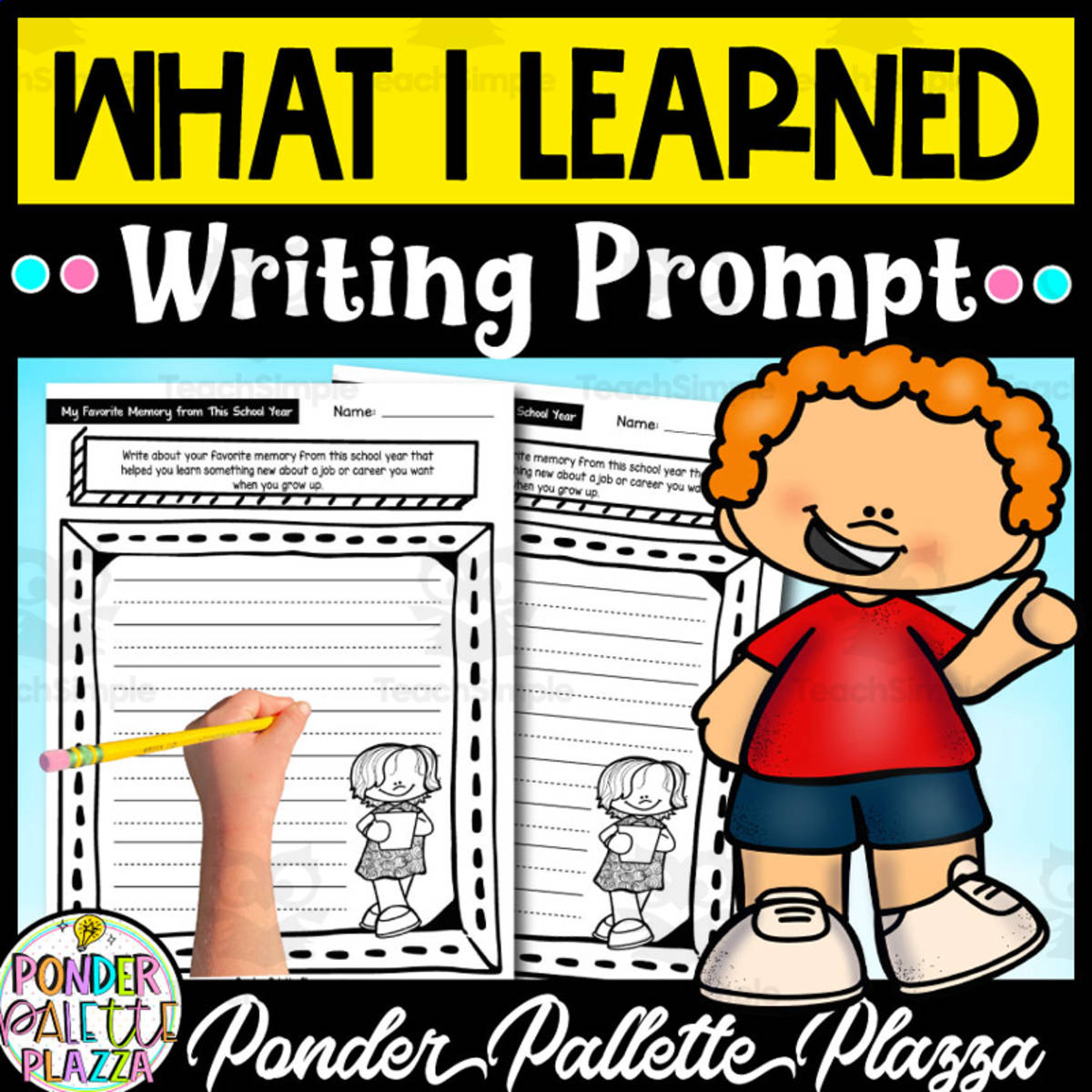 An educational teaching resource from Ponder Palette Plazza entitled What I Learned - End of Year Writing Prompt downloadable at Teach Simple.