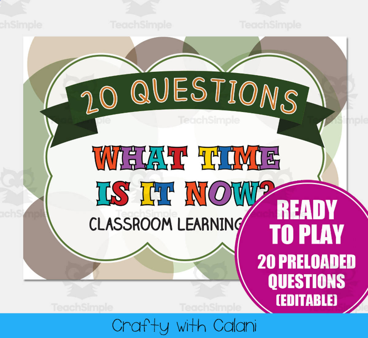 An educational teaching resource from Crafty with Calani entitled What Time Is It Now 20 Questions Classroom Game downloadable at Teach Simple.