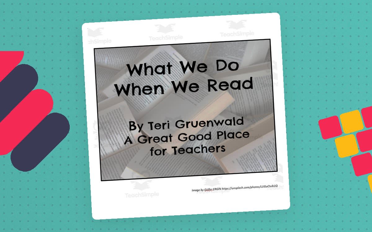 An educational teaching resource from Intentional Teaching and Learning entitled What We Do When We Read downloadable at Teach Simple.