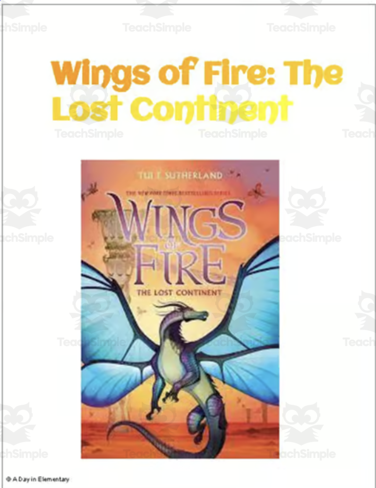 An educational teaching resource from A Day In Elementary entitled Wings of Fire: The Lost Continent Week 1 Freebie downloadable at Teach Simple.