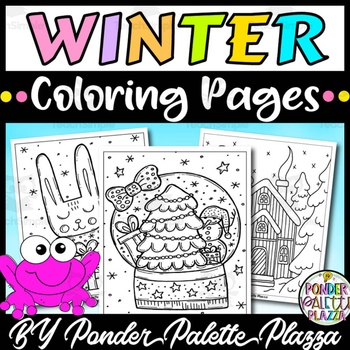 An educational teaching resource from Ponder Palette Plazza entitled Winter Coloring Pages - Set 1 downloadable at Teach Simple.