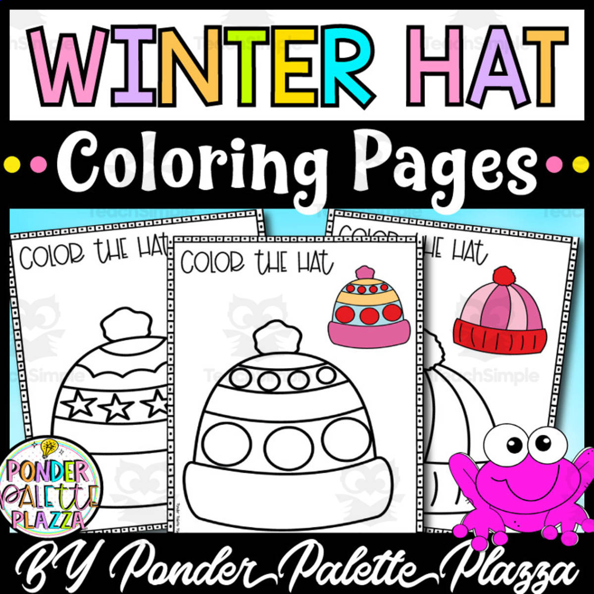 An educational teaching resource from Ponder Palette Plazza entitled Winter Hat Coloring Pages downloadable at Teach Simple.
