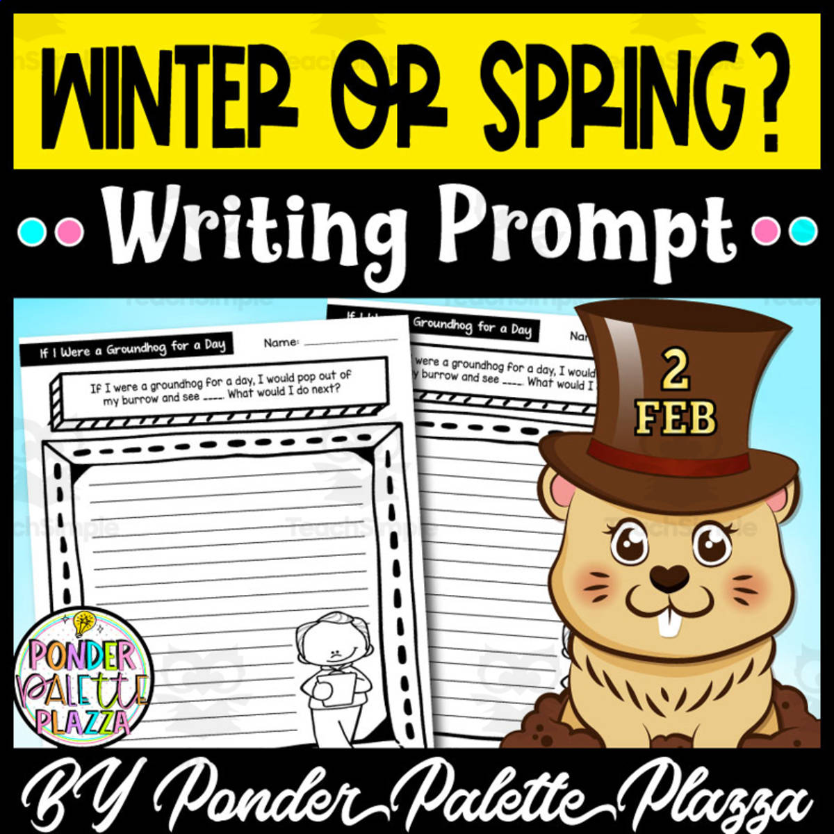 An educational teaching resource from Ponder Palette Plazza entitled Winter or Spring ? Writing Prompt - Groundhog Day downloadable at Teach Simple.