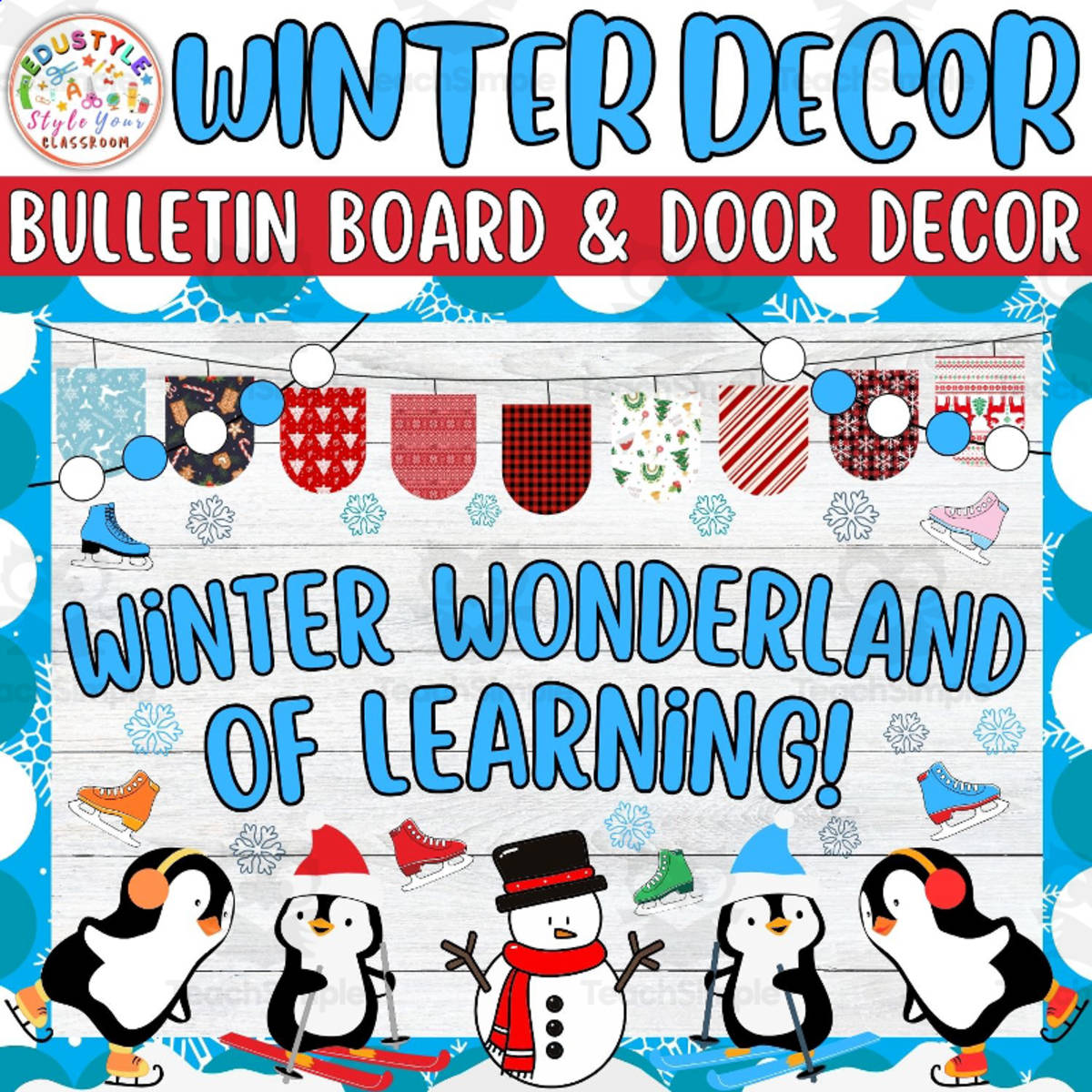 An educational teaching resource from Style Your Classroom entitled Winter Wonderland of Learning! Winter Bulletin Board & Door Decor Kit downloadable at Teach Simple.