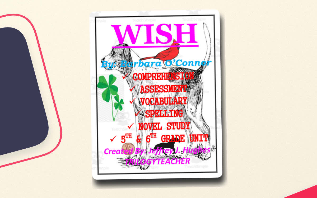 An educational teaching resource from TrilogyTeacher entitled Wish Novel Study Unit downloadable at Teach Simple.