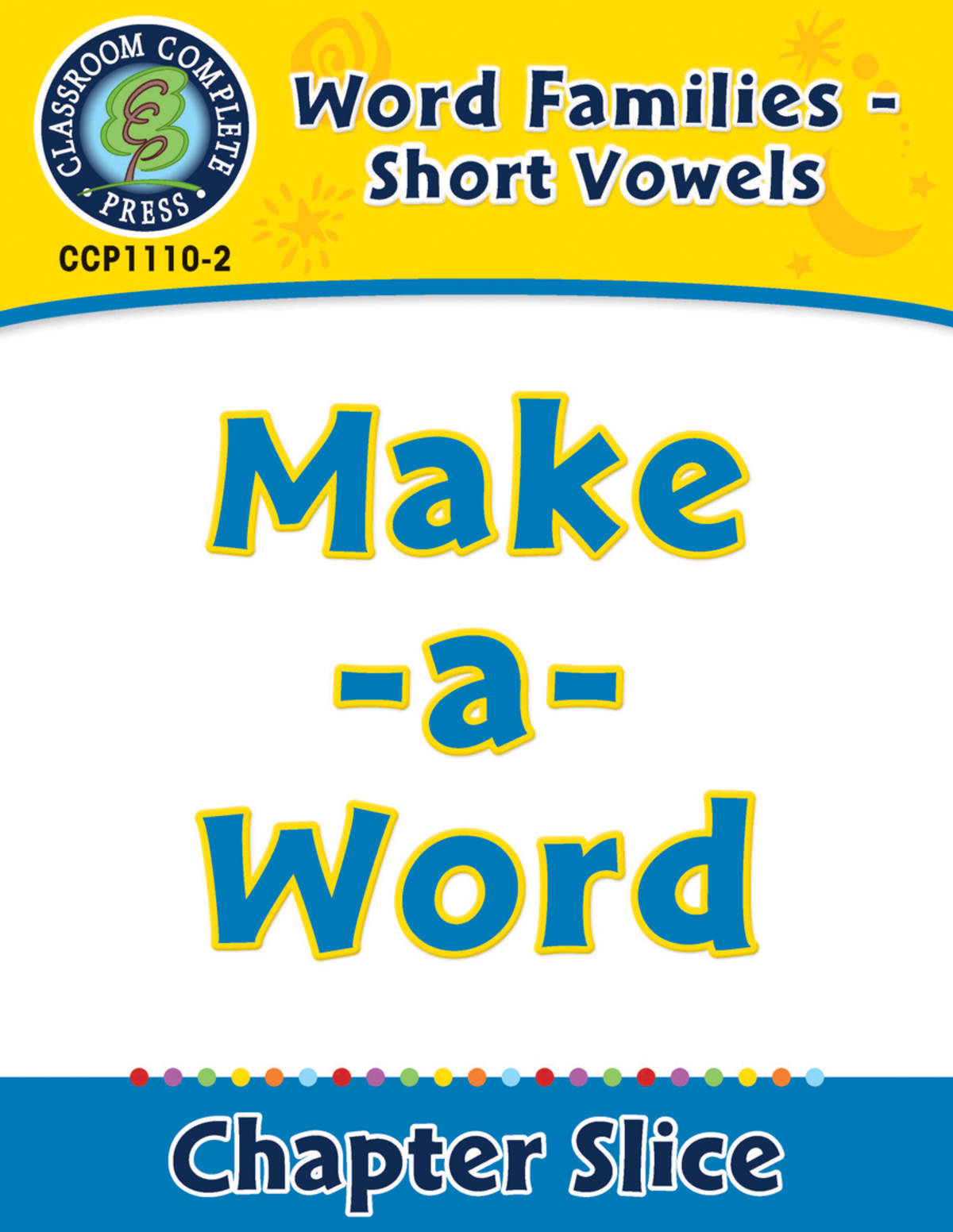An educational teaching resource from Classroom Complete Press entitled Word Families - Short Vowels: Make-a-Word downloadable at Teach Simple.