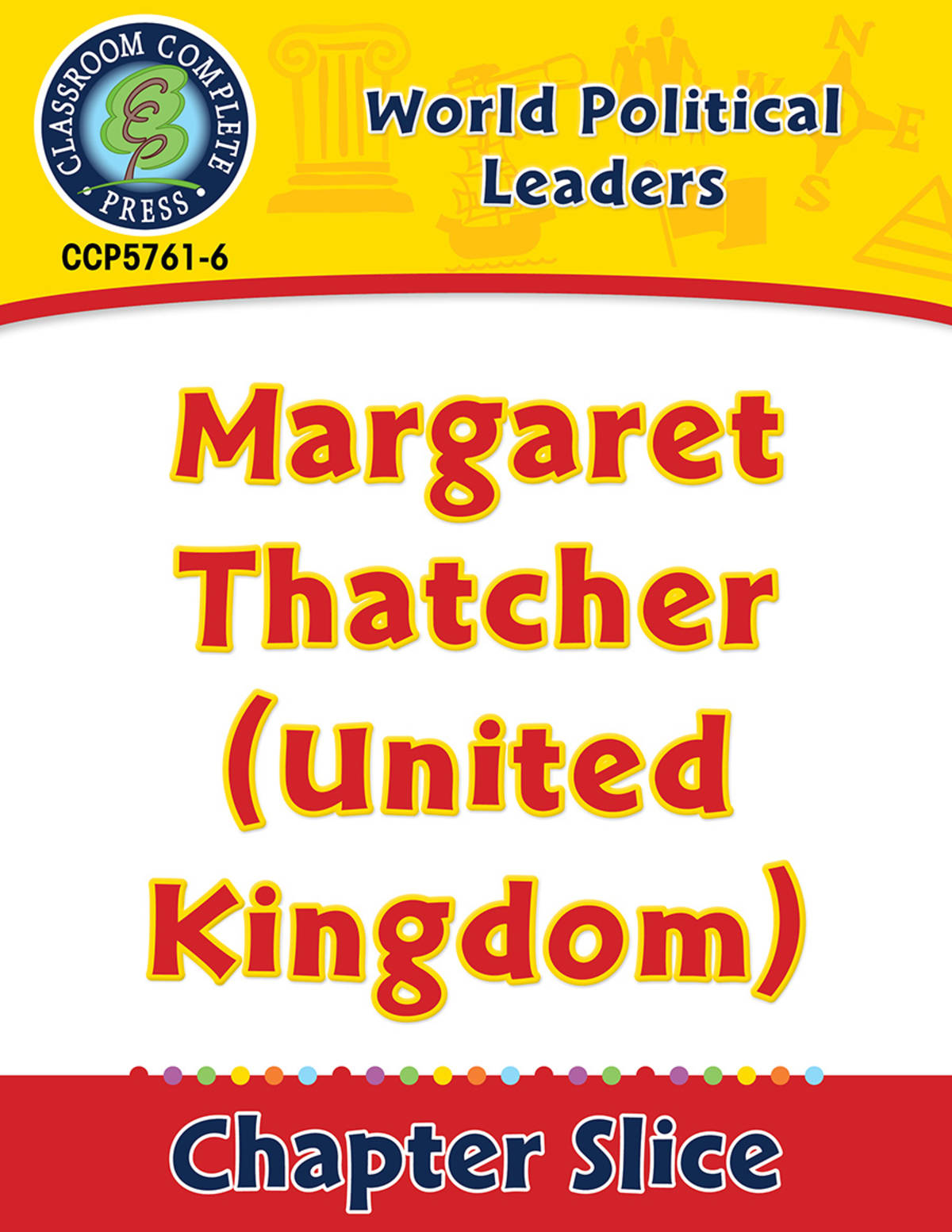 An educational teaching resource from Classroom Complete Press entitled World Political Leaders: Margaret Thatcher (United Kingdom) Gr. 5-8 downloadable at Teach Simple.
