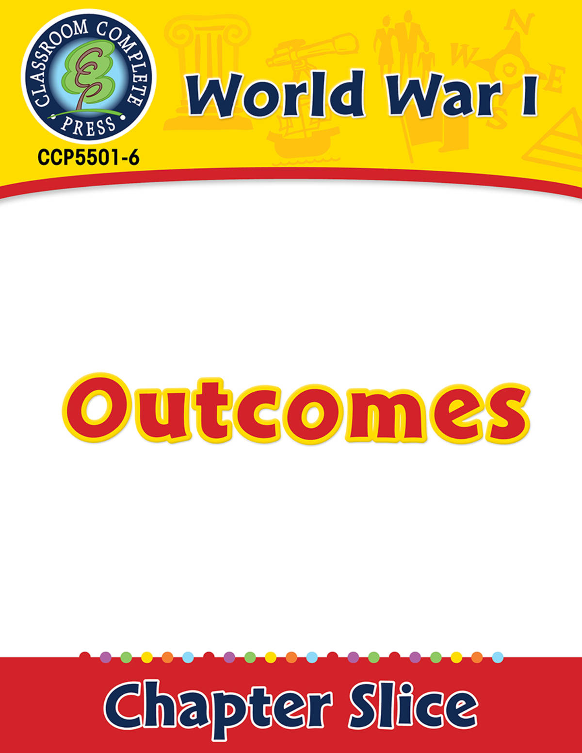 An educational teaching resource from Classroom Complete Press entitled World War I: Outcomes Gr. 5-8 downloadable at Teach Simple.