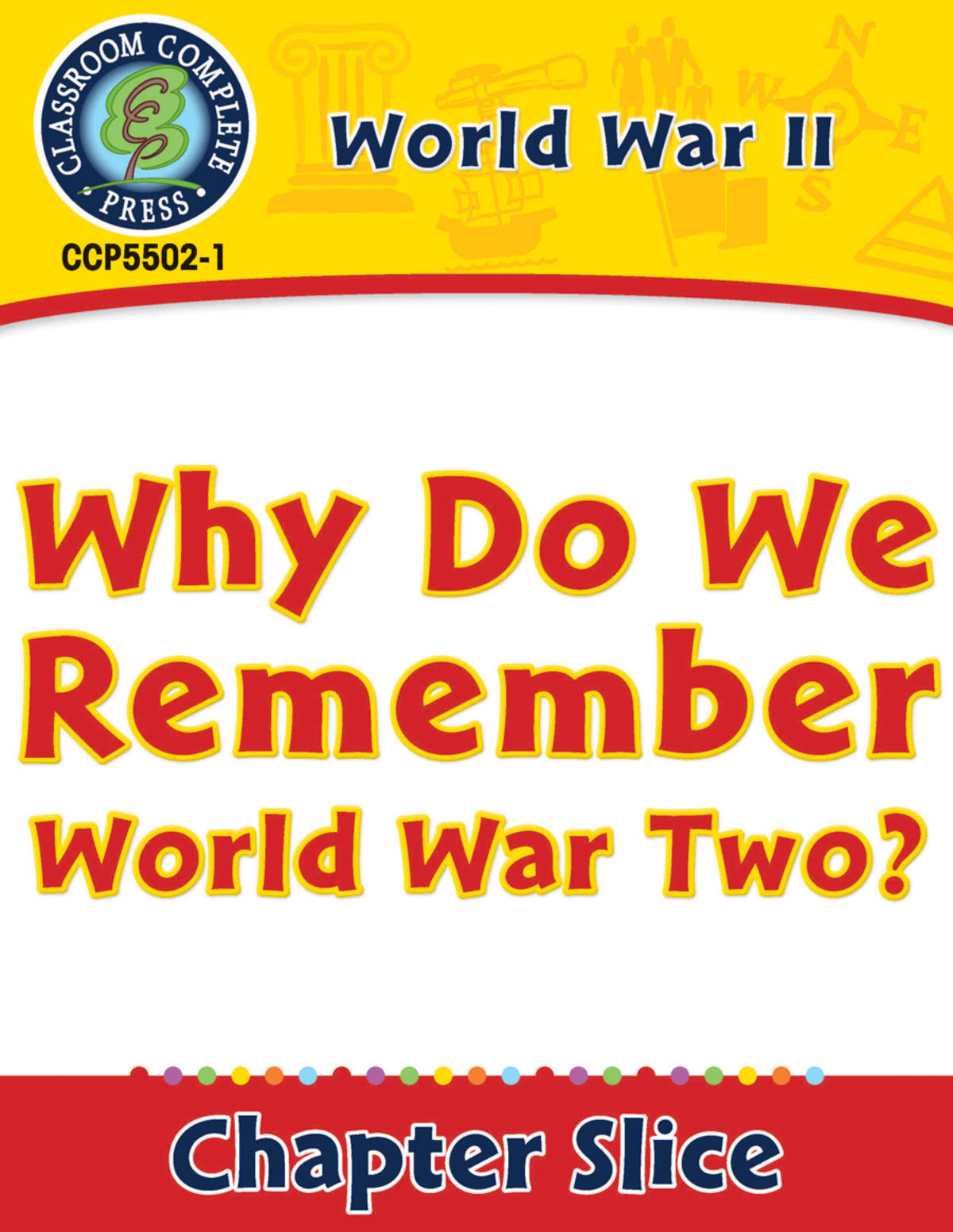 An educational teaching resource from Classroom Complete Press entitled World War II: Why Do We Remember World War Two? downloadable at Teach Simple.