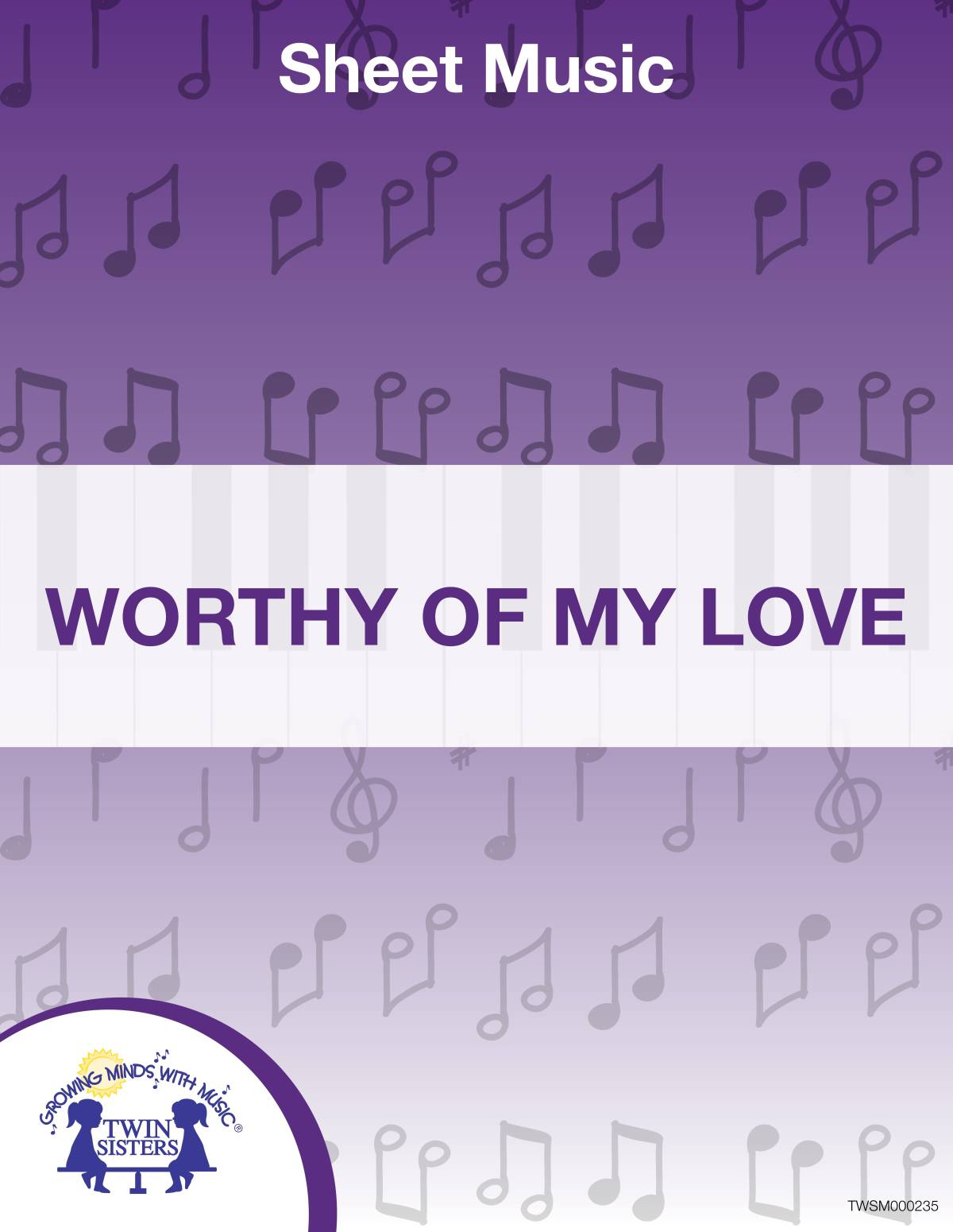An educational teaching resource from Twin Sisters Digital Media entitled Worthy of My Love Sheet Music downloadable at Teach Simple.