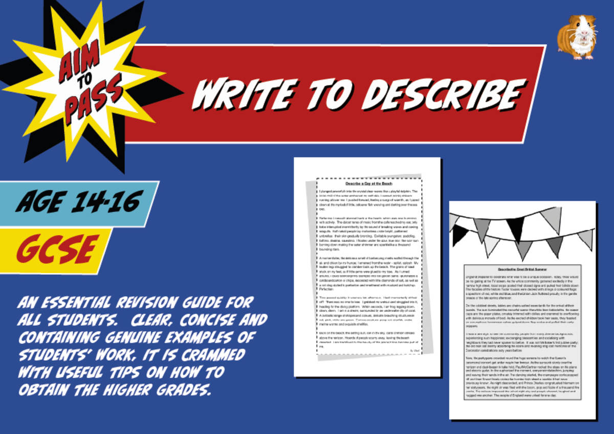 An educational teaching resource from Guinea Pig Education entitled Write To Describe For GCSE English (14-16 years) downloadable at Teach Simple.