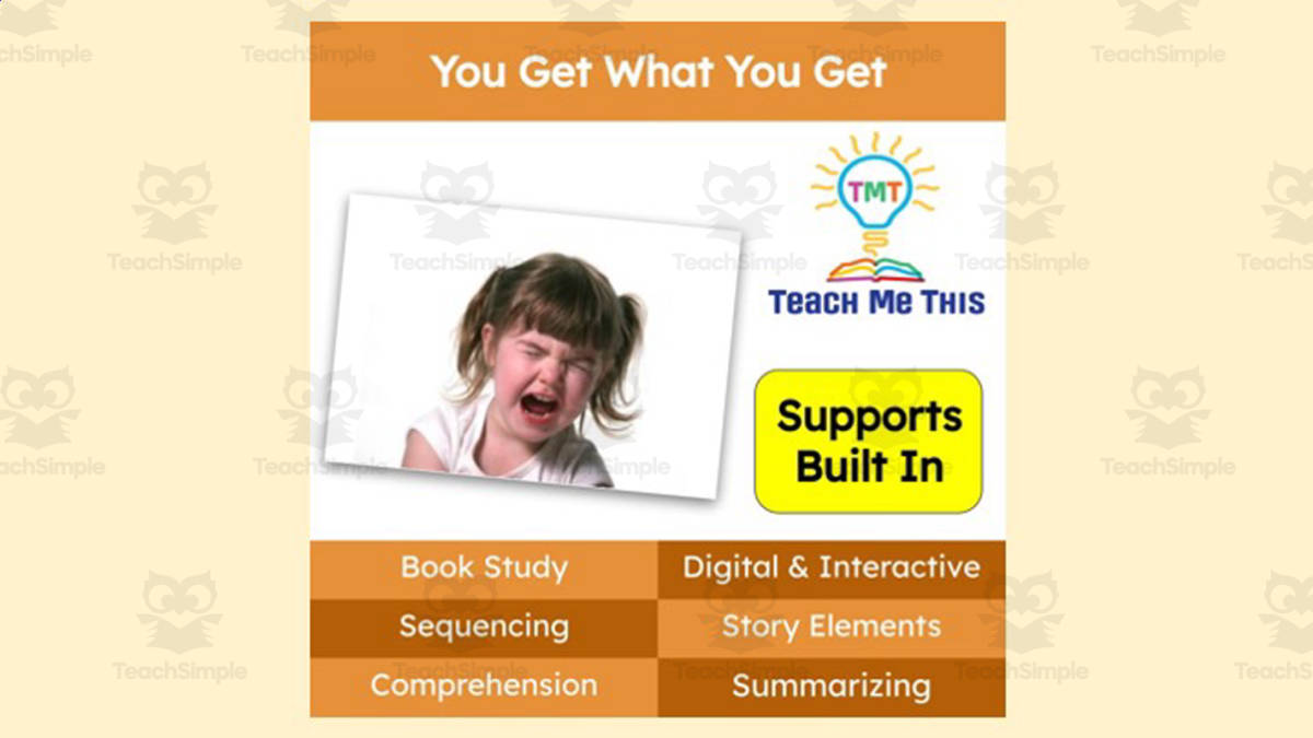 An educational teaching resource from Teach Me This entitled You Get What You Get | Book Companion Activities | Digital Book Study downloadable at Teach Simple.